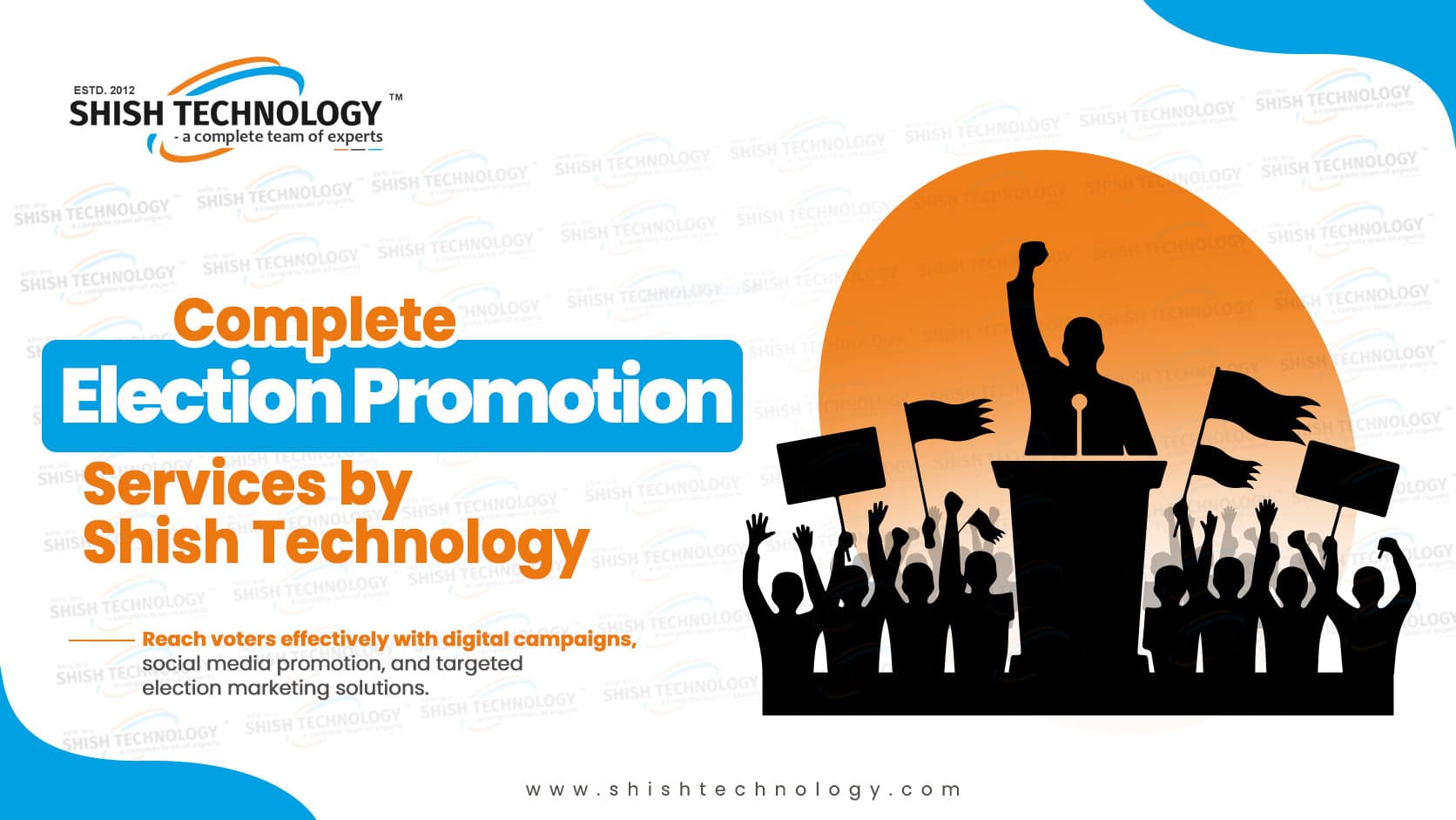 Complete Election Promotion Services by Shish Technology